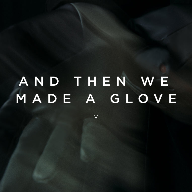 VH ESSAY: And Then We Made A Driving Glove