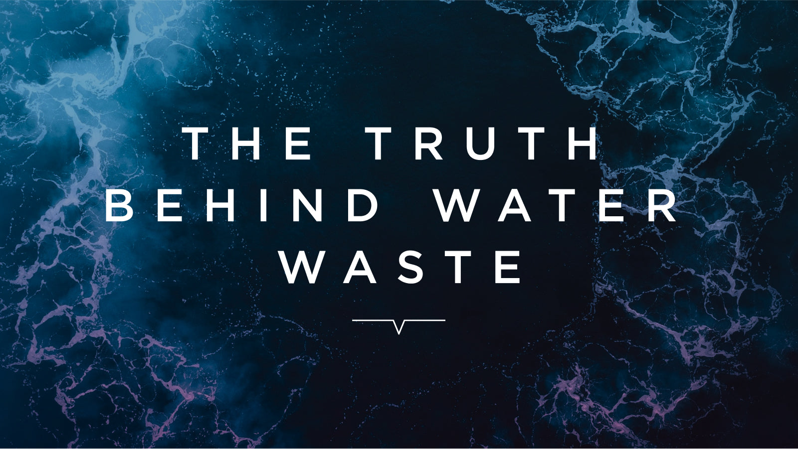 VH ESSAY The Truth Behind Water Waste (and what we can do about it(02)