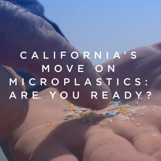 vH Essay: California’s Microplastics Proposal: the Lowdown on What it Means for Your Supply Chain